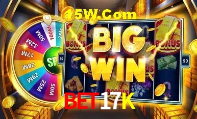Bet17K: Jogos de Caça-Níqueis-Altas Recompensas, Roleta-Velocidade, Blackjack-Desafios Máximos